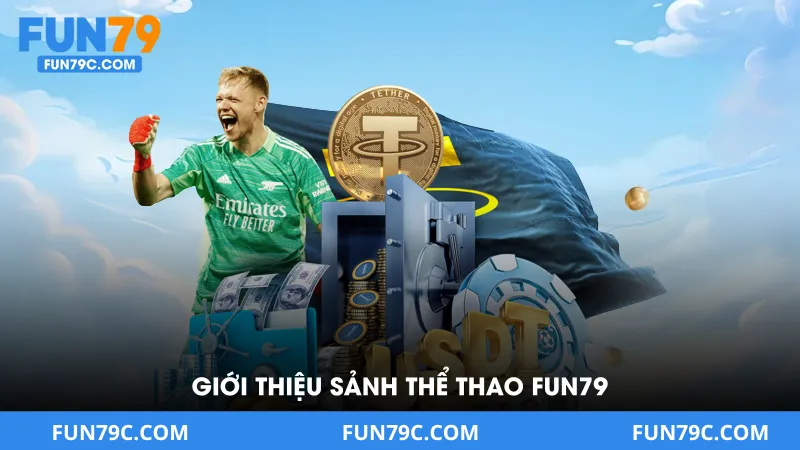 Giới Thiệu Sảnh Thể Thao Fun79