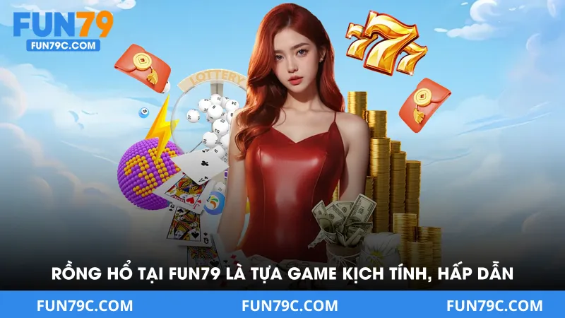 Rồng hổ tại FUN79 là tựa game đầy kịch tính, hấp dẫn