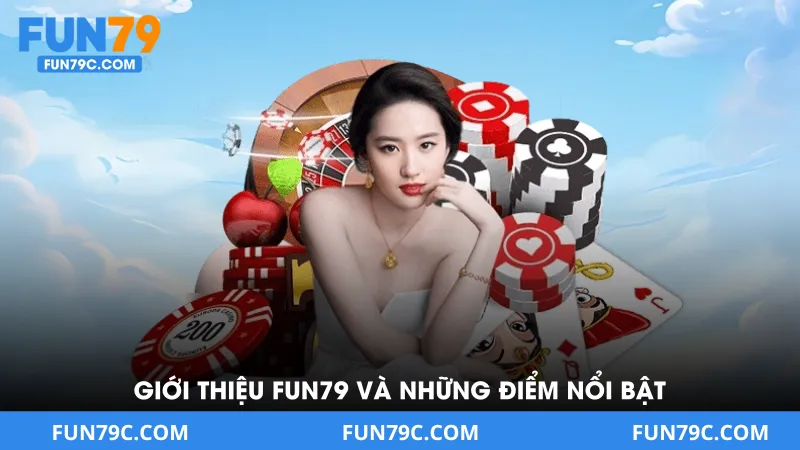 Giới Thiệu Fun79 Và Những Điểm Nổi Bật